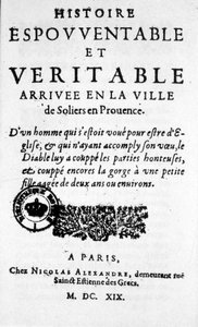 Eine von „Schreckliche Geschichte und wahre Ankunft in der Stadt Soliers in der Provence“ in Paris 1617. (Anfang der populären Presse)