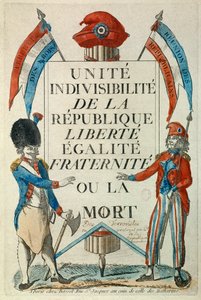 Französische Revolution: Einheit, Unteilbarkeit der Republik, Freiheit, Gleichheit, Brüderlichkeit oder Tod von Unknown artist