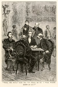 Nun, Mr. Fogg, sagte er, es soll so sein: Ich werde 4000 Pfund darauf wetten!!, aus In 80 Tagen um die Welt von Jules Verne, graviert von Louis Dumont, 1873 von after Alphonse Marie de Neuville