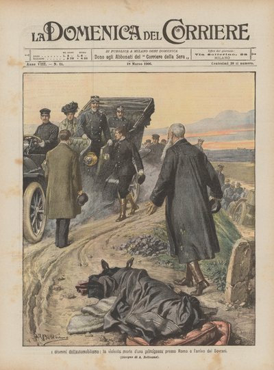 Die Dramen des Automobilismus, der gewaltsame Tod einer Prinzessin bei Rom und die Ankunft der Souveräne von Achille Beltrame