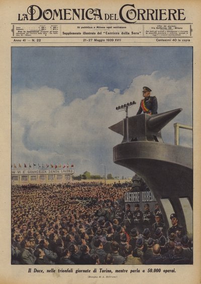 Der Duce, während der triumphalen Tage in Turin, spricht zu 50.000 Arbeitern von Achille Beltrame