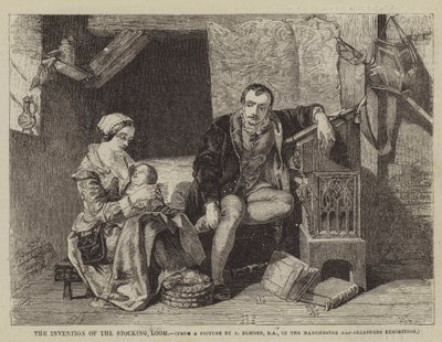 Die Erfindung des Strumpfwebstuhls von Alfred W. after Elmore