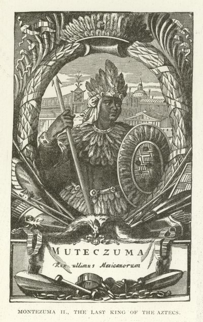 Montezuma II., der letzte König der Azteken von American School