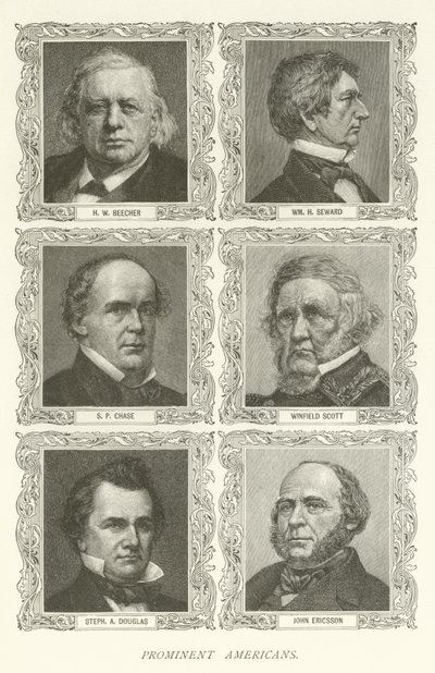 Prominente Amerikaner, H. W. Beecher, William H. Seward, S. P. Chase, Winfield Scott, Stephen A. Douglas, John Ericsson von American School