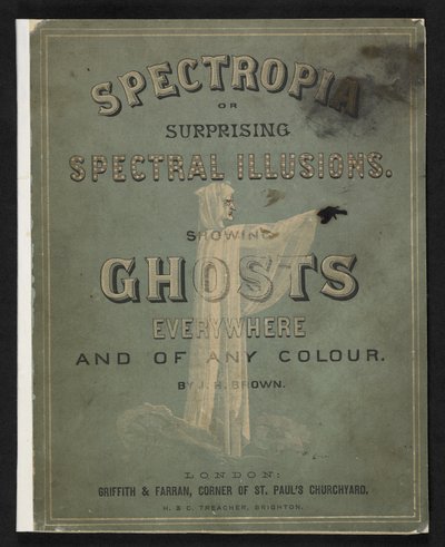 Spectropia oder überraschende Spektralillusionen, von J.H. Brown von American School