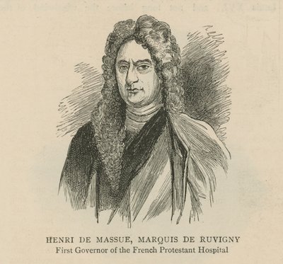 Die Hugenotten in England: Henri de Massue, Marquis de Ruvigny, erster Gouverneur des französischen protestantischen Krankenhauses von English School