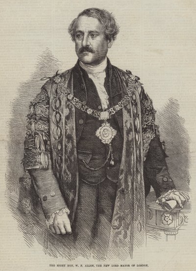 Der ehrenwerte W. F. Allen, der neue Lord Mayor von London (Gravur) von English School