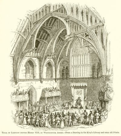 Prozess gegen Lambert vor Heinrich VIII. in der Westminster Abbey von English School