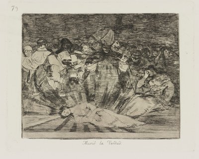 Die Wahrheit ist gestorben, Platte 79 aus der Serie Die Schrecken des Krieges von Francisco de Goya