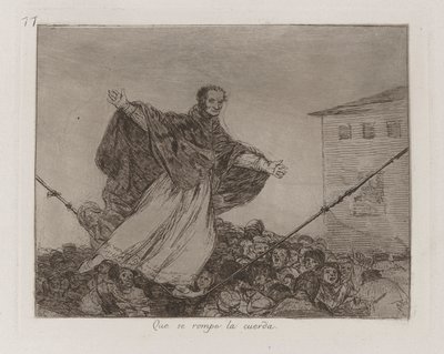Möge das Seil reißen, Platte 77 aus Die Schrecken des Krieges von Francisco de Goya