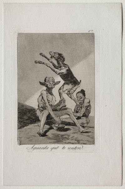 Caprichos: Warte, bis du gesalbt wurdest von Francisco de Goya