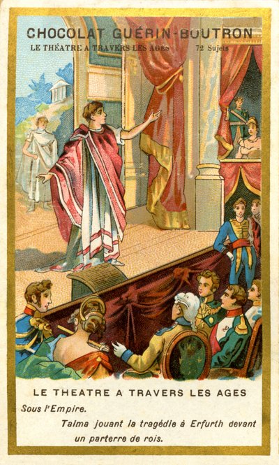 Werbe-Chromolithographie von Chocolats Guerin Boutron, das Theater durch die Jahrhunderte, 72 Motive, unter dem Talma-Imperium, Tragödie spielend in Erfurth vor einer Grube von Königen von French School