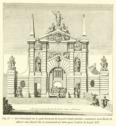 Triumphbogen auf der festen Brücke des Tores Saint-Antoine, begonnen unter Heinrich II., vollendet unter Heinrich III. und 1660 für den Einzug von Ludwig XIV. wieder aufgebaut von French School