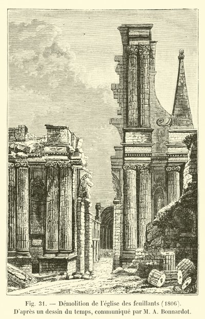 Abriss der Kirche der Feuillants, 1806, nach einer zeitgenössischen Zeichnung, mitgeteilt von M A Bonnardot von French School
