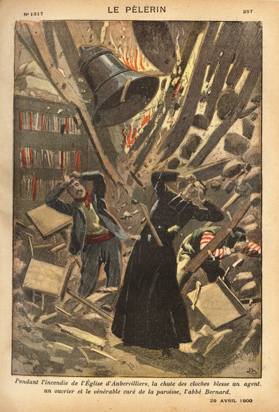 Während des Brandes der Kirche von Aubervilliers verletzte der Sturz der Glocken einen Beamten, einen Arbeiter und die Gemeindepflege. Gravur in "Le pelerin" 29.04.1900. Selva-Sammlung. von French School
