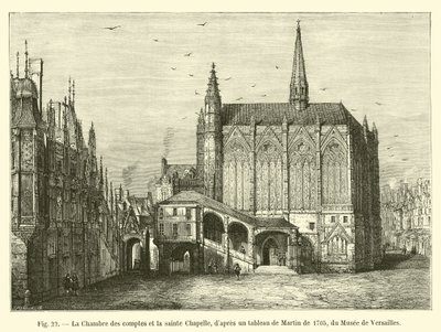 Die Kammer der Rechnungen und die Sainte-Chapelle, nach einem Gemälde von Martin von 1705, aus dem Museum von Versailles von French School