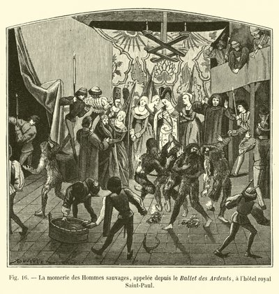 Die Mummerei der wilden Männer, später genannt der Ballet des Ardents, im königlichen Hotel Saint-Paul von French School