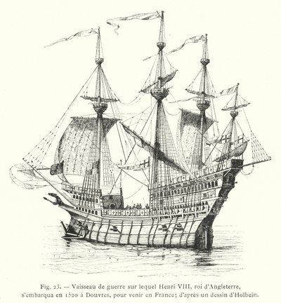 Kriegsschiff, auf dem Heinrich VIII., König von England, 1520 in Dover nach Frankreich segelte; nach einer Zeichnung von Holbein von French School