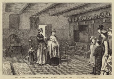 Die Pariser Ausstellung, das niederländische Haus, Vorbereitung auf eine Taufe in Friesland von George Goodwin Kilburne