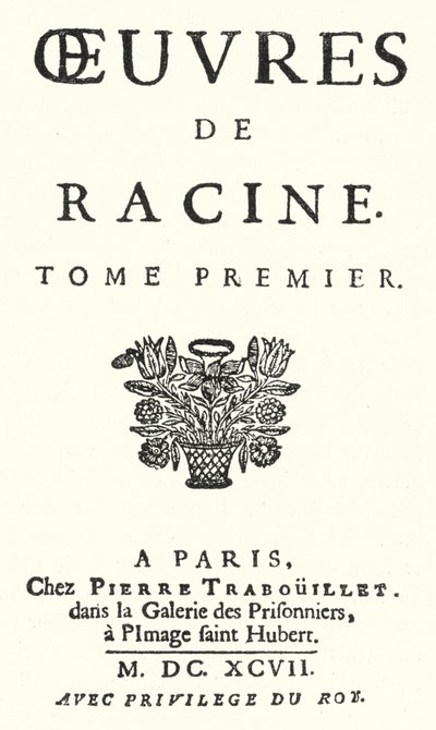 Titelseite einer Ausgabe des ersten Bandes der gesammelten Werke von Jean Racine, veröffentlicht 1697 (Stich) von German School