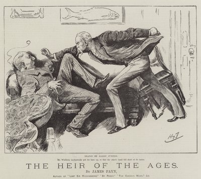 Der Erbe der Zeitalter, von James Payn von Harry Furniss