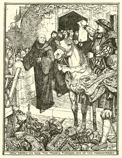 Wie Heinrich VIII. die Mönche aus den Klöstern vertrieb von Henry Justice Ford