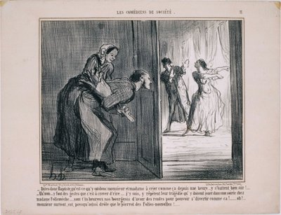 Die Gesellschaftskomödianten: Sagen Sie mal Baptiste, was haben sie denn... von Honoré Daumier