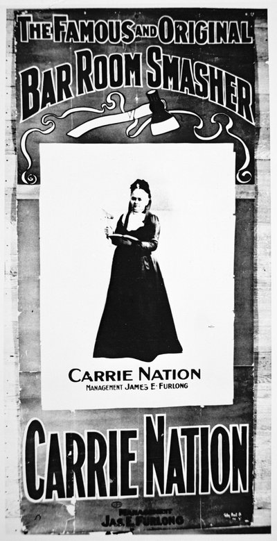 Theaterplakat zeigt Carry Nation (1846-1911) mit ihrer zerstörerischen Axt von School American