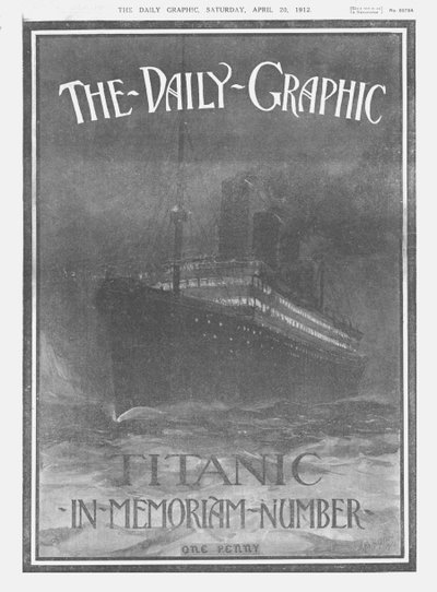 The Daily Graphic - Titanic-In-Memoriam-Nummer, Titelseite, 20. April 1912 von Unbekannt