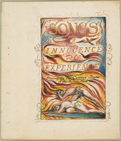 Lieder der Unschuld und der Erfahrung, die zwei gegensätzlichen Zustände der menschlichen Seele: Kombinierte Titelseite von William Blake