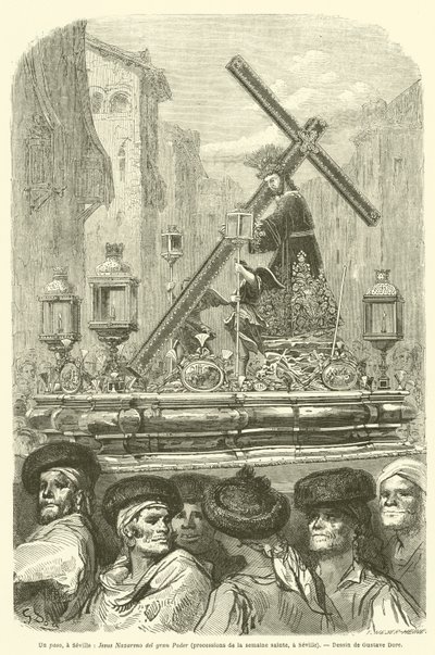 Ein Paso in Sevilla, Jesus Nazareno del gran Poder, Prozessionen der Karwoche in Sevilla von Gustave after Dore