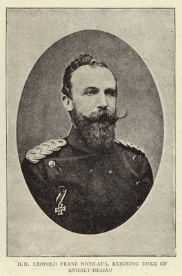 H. H. Leopold Franz Nicolaus, regierender Herzog von AnhaltDessau