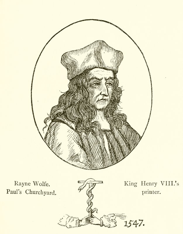 Rayne Wolfe, Pauls Churchyard, Drucker von König Heinrich VIII von English School
