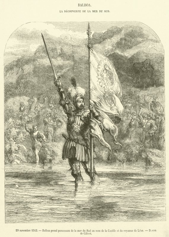 29 novembre 1513, Balboa prend possession de la mer du Sud au nom de la Castille et du royaume de Leon von French School