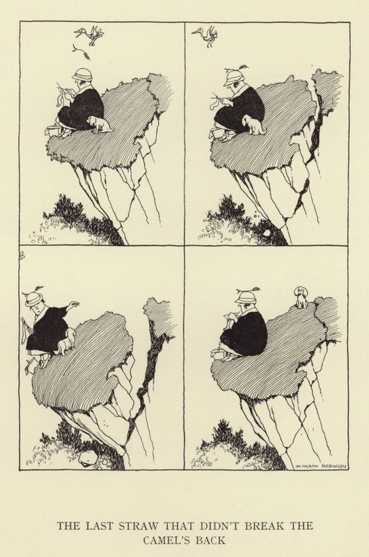 Der letzte Strohhalm, der dem Kamel nicht das Kreuz brach von William Heath Robinson
