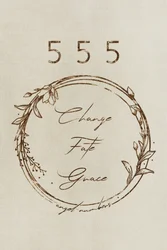 555 Veränderung Schicksal Gnade