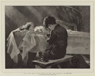 Geh, du musst allein spielen, mein Junge, deine Schwester ist im Himmel