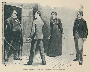 Du Schurke! sagte er. Wo ist meine Tochter, 1892
